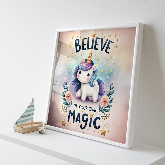 Unicorn Poster - Believe In Your Own Magic - Nursery Fine Art Print - Original Present for Small Children Bedroom