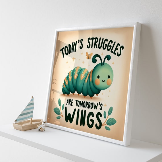 Green Caterpillar Today's Struggles Are Tomorrow's Wings - Nursery inspirational phrases - Wall Art Download