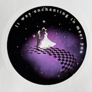 Enchantig to Meet You Sticker