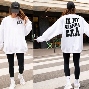 In my Gramma Era, In my Grandma Era, Gramma Sweatshirt, Gramma Crewneck, Gift for Gramma, Gramma Shirt, Gramma Era, Gift for New Grandma