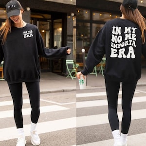 In My No Me Importa Era Sweatshirt, In My No Me Importa Crewneck, No Me Importa Era Shirt, In My No Me Importa Sweater