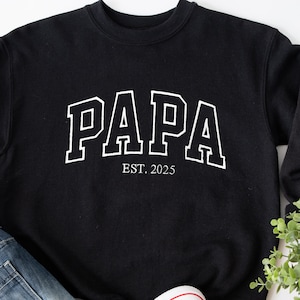 Custom Embroidered Dad PaPa Sweatshirt, Daddy EST Jumper, Custom Father Gift, New Mum Dad Shirt, Embroidered Daddy Sweatshirt, Gift for Him
