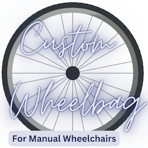 Custom Order Wheelchair Wheel Bag Pouch with zipper pocket storage, Velcro or elastic inside add-on, custom sizes and push rims available!