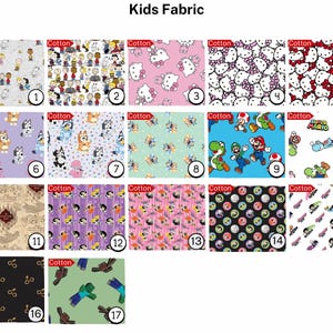 May include: A grid of seventeen cotton fabric swatches labeled Kids Fabric, featuring various cartoon characters including Peanuts, Hello Kitty, Bluey, Super Mario, Harry Potter, Powerpuff Girls, and Minecraft figures, each numbered one through seventeen.