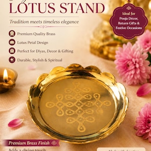 May include: A round brass lotus stand featuring a scalloped petal edge and an intricate etched geometric pattern in the center. The text on the image reads: Elegant LOTUS STAND, Tradition meets timeless elegance, Premium Quality Brass, Lotus Petal Design, Perfect for Diyas, Decor & Gifting, Durable, Stylish & Spiritual, Premium Brass Finish, Adds a divine touch to every space, Made with devotion, meant to be cherished.