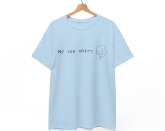 My Tea Shirt T-Shirt