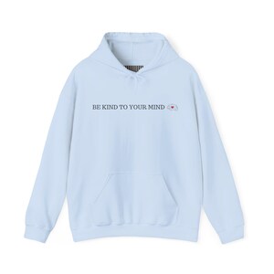 Be Kind to Your Mind Hoodie