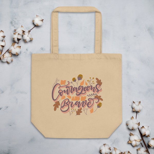 Be Courageous and Be Brave Eco Tote Bag