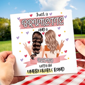 Just a Brunette and a Blonde with an Unbreakable Bond - Funny Best Friend Birthday Card Personalised Card