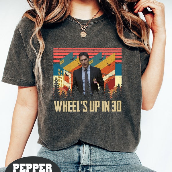 Wheels Up in 30 Criminal Minds Comfort Colors T-Shirt, Criminal Minds Shirt, Dr. Spencer Reid Shirt, Funny Gift Tee For You And Your Friends