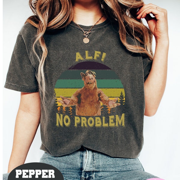 ALF Alien No Problem Vintage Comfort Colors Shirt, Alf Lovers Shirt, 80s Movie Shirt, Comedy Movie Shirt, TV Series Shirt, Alf Vintage Shirt