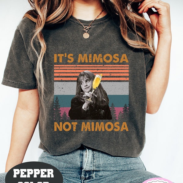 It's Mimosa Not Mimosa Vintage Comfort Colors T-Shirt, Hermione Lovers Fan Shirt, Gift Tee For You And Your Friends, Mimosa Hermione Shirt