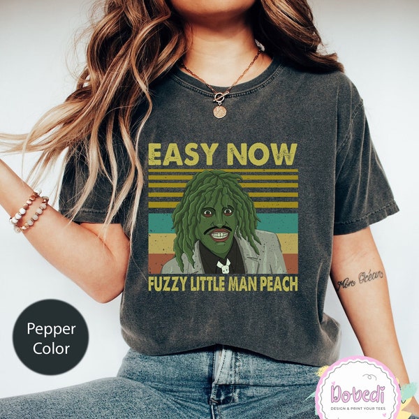 Old Gregg Easy Now Fuzzy Little Man Peach The Mighty Boosh Comfort Colors Shirt, The Mighty Boosh Shirt, Old Gregg Shirt, Horror Movie Shirt