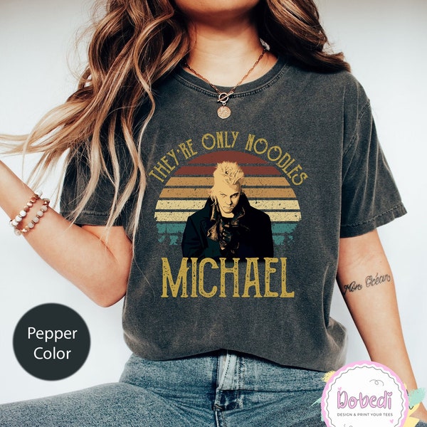 The Lost Boys Funny Retro Comfort Colors Shirt, Kiefer Sutherland They're Only Noodles Michael Vintage T-Shirt, Movies Quote Unisex T-Shirt