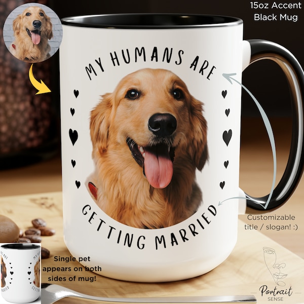 Custom My Humans Are Getting Married Mug, Humans Are Engaged, Newly Engaged, Engagement Gift Mugs, Dog Engagement Gift, Cat Engagement Gift.