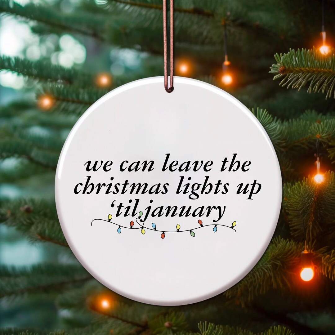 We Can Leave the Christmas Lights up 'til January Etsy