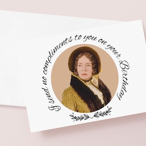 Lady Catherine I Send No Compliments Birthday Card - Jane Austen Inspired