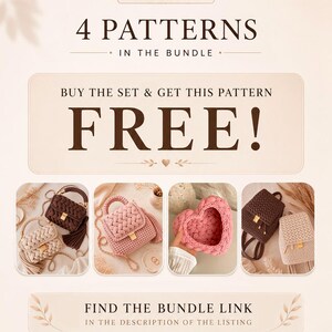 May include: A promotional graphic featuring the text SPECIAL OFFER 4 PATTERNS IN THE BUNDLE and BUY THE SET & GET THIS PATTERN FREE! Four images show crochet bags and a heart-shaped basket in beige, brown, and pink. Text at the bottom reads FIND THE BUNDLE LINK IN THE DESCRIPTION OF THE LISTING.