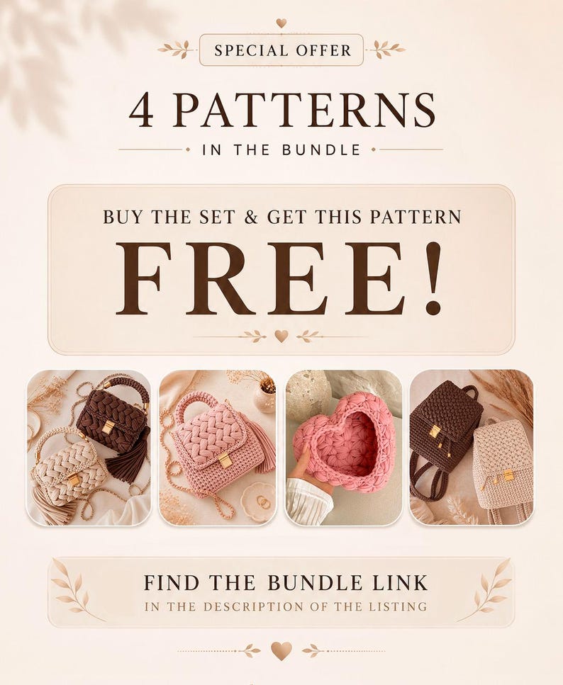 May include: A promotional graphic featuring the text SPECIAL OFFER 4 PATTERNS IN THE BUNDLE and BUY THE SET & GET THIS PATTERN FREE! Four images show crochet bags and a heart-shaped basket in beige, brown, and pink. Text at the bottom reads FIND THE BUNDLE LINK IN THE DESCRIPTION OF THE LISTING.