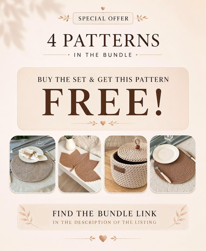Może przedstawiać: Grafika promocyjna z tekstem SPECIAL OFFER 4 PATTERNS IN THE BUNDLE BUY THE SET & GET THIS PATTERN FREE! FIND THE BUNDLE LINK IN THE DESCRIPTION OF THE LISTING. Cztery obrazy przedstawiają szydełkowane przedmioty: okrągłą podkładkę, matę w kształcie liścia, kosz z pokrywką oraz brązową podkładkę.