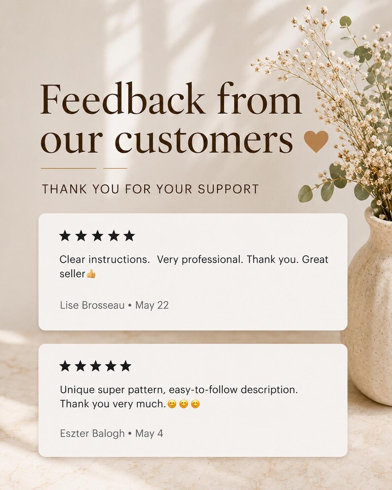 Może przedstawiać: Grafika z tekstem Feedback from our customers oraz THANK YOU FOR YOUR SUPPORT. Dwa białe prostokątne pola zawierają pięciogwiazdkowe recenzje od Lise Brosseau i Eszter Balogh, obok wazonu z suszonymi kwiatami.