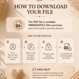 May include: An instructional graphic titled HOW TO DOWNLOAD YOUR FILE with a four-step guide. Steps include signing into an Etsy account, selecting Purchases, clicking Download Files, and downloading the PDF. Includes a NEED HELP section with support contact information.