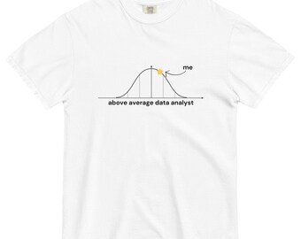 Data Engineer: Above Average Data Analyst T-Shirt