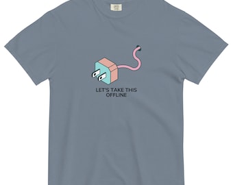 Work Humor: T-Shirt   "Let's Take This Offline"