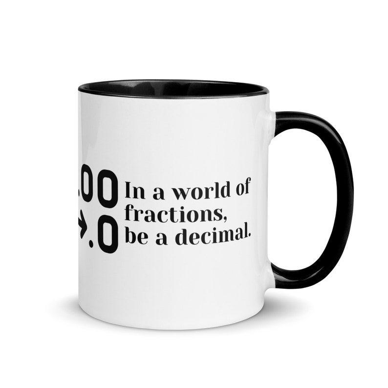 Math: in A World of Fractions, Be A Decimal Mug With Color Inside - Etsy