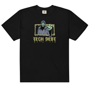 May include: Black t-shirt with a graphic of a green-skinned figure in a black robe with a dripping green frame and the text "TECH DEBT".