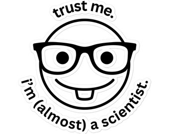 Science: Trust Me. I'm (almost) a Scientist Sticker