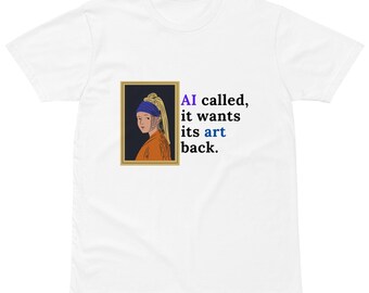 Artificial Intelligence Art: AI Called, It wants its art back Unisex premium t-shirt