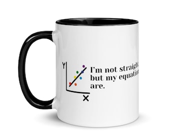Math: I&#39;m not straight, but my equations are math and algebra Mug with Color Inside