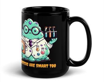 Halloween: Monsters are Smart Too The Blob Black Glossy Mug