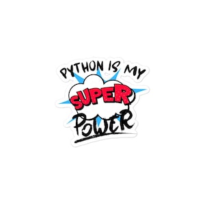 Python is my Super Power Data Developer Software Bubble-free stickers