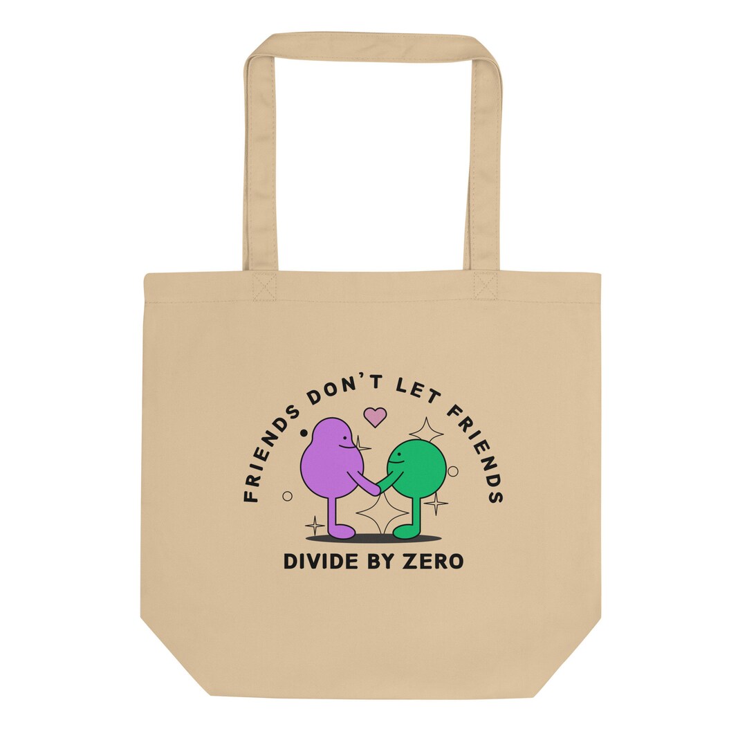 Math: Friends Don't Let Friends Divide by Zero Sticker Eco Grocery Tote ...