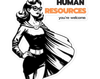 Work Humor Human Resources. You&#39;re welcome. HR Office Humor Sticker