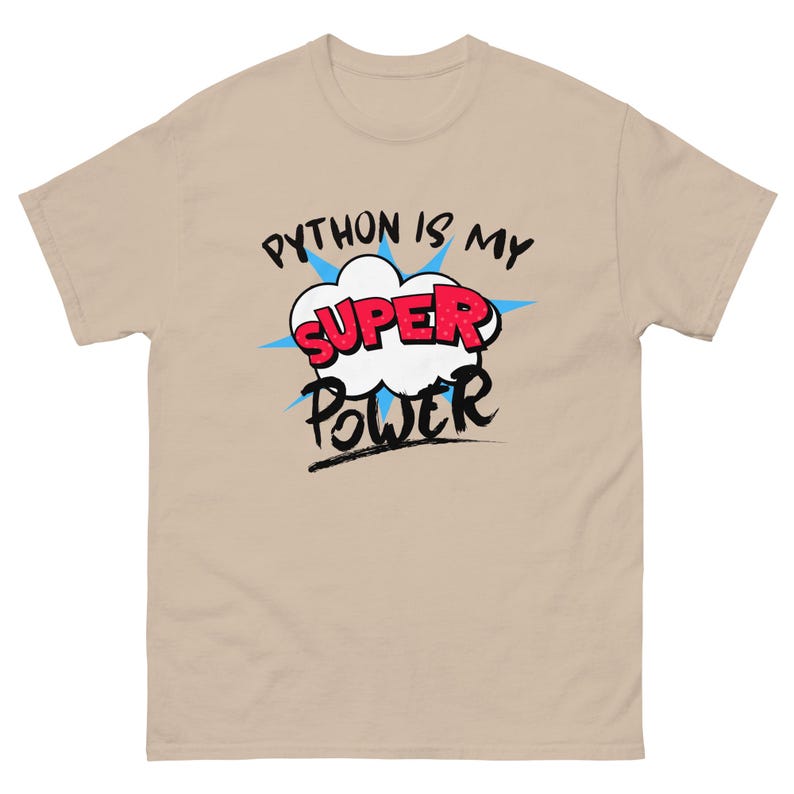 Python is my Super Power Data Developer Software Unisex classic tee