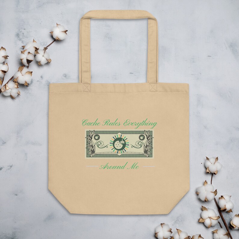 Reusable Tote Bag || "Cache Rules Everything Around Me" || Funny Software/Engineering/Data/Product/Nerdy/Work From Home/Remote