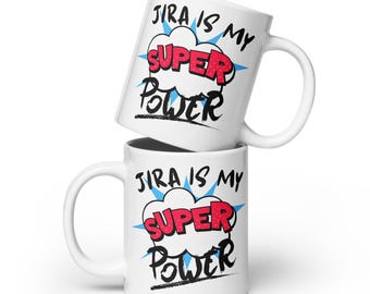 Jira is my Super Power Agile Scrum White glossy mug