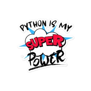 Python is my Super Power Data Developer Software Bubble-free stickers