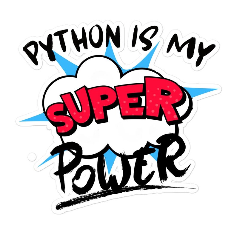 Python is my Super Power Data Developer Software Bubble-free stickers
