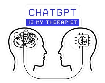 ChatGPT Is My Therapist Sticker – AI Humor for Millennials