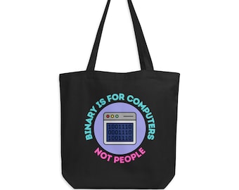 Queer: Binär ist für Computer, nicht für Menschen, Nicht-binäre LGBTQ Eco Tote Bag