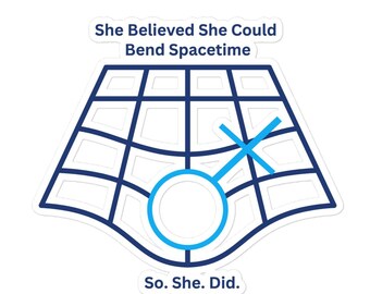 Bend Spacetime Sticker- She Did It!