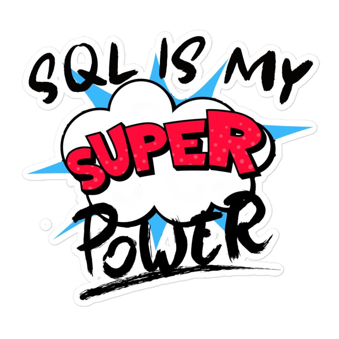 SQL is My Super Power Database Bubble-free Stickers - Etsy