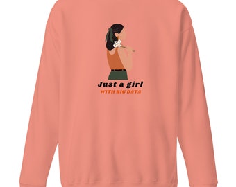 Data Engineering: Sweatshirt   "Just a Girl with Big Data" Bag