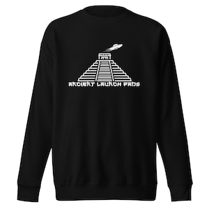 Astronomie: Ancient Astronaut Pyramid Launch Pads, unisex premium sweatshirt