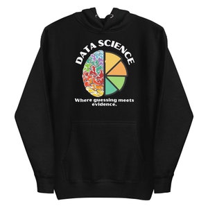Pode incluir: Camisola de capuz preta com um gráfico branco de um cérebro com um gráfico de pizza dentro. O texto "DATA SCIENCE" está acima do gráfico e o texto "Where guessing meets evidence." está abaixo do gráfico.