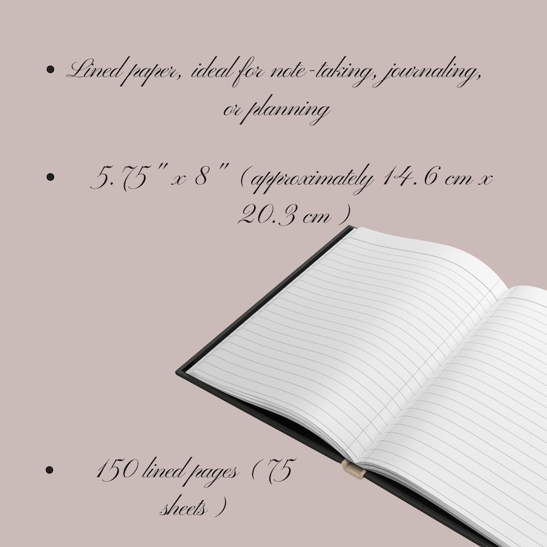K&ouml;nnte beinhalten: Ein offenes Notizbuch mit linierten Seiten. Der Text lautet: Lined paper, ideal for note-taking, journaling, or planning. 5.75" x 8" (approximately 14.6 cm x 20.3 cm). 150 lined pages (75 sheets). Das Notizbuch hat einen schwarzen Einband.